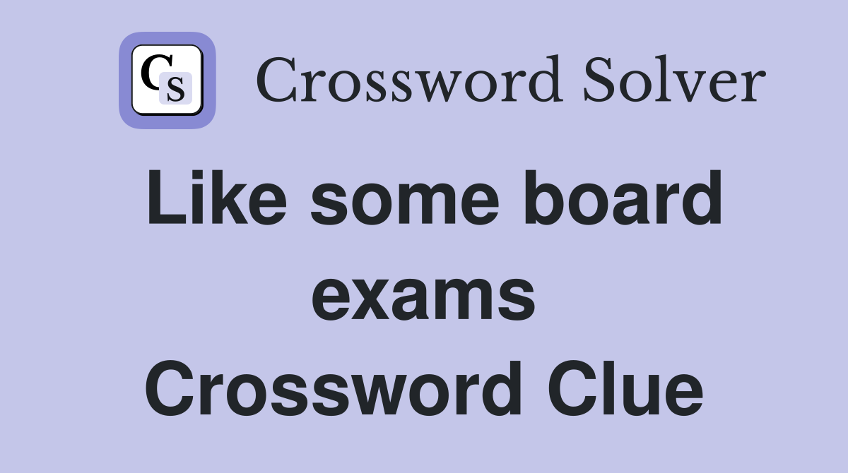 Like some board exams Crossword Clue