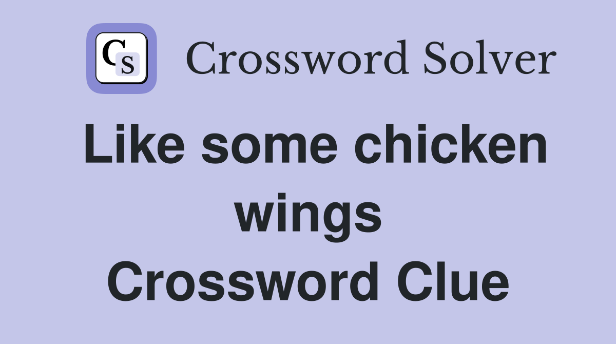 Like some chicken wings Crossword Clue