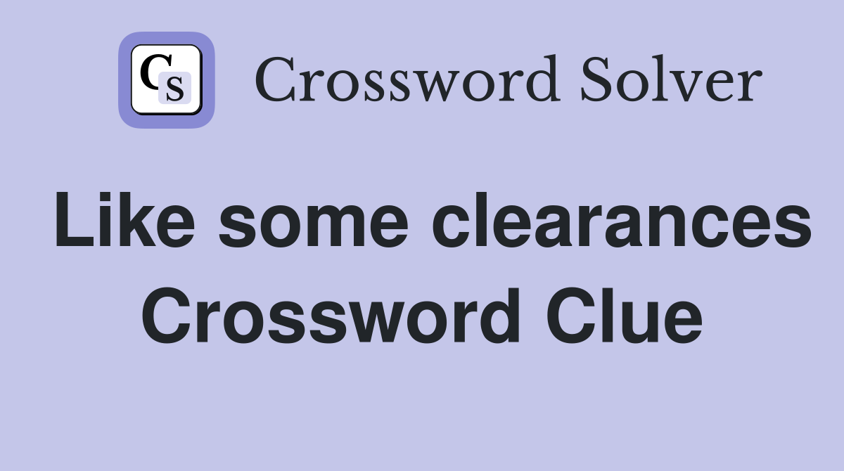 Like some clearances Crossword Clue