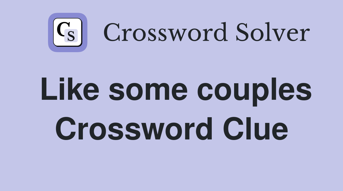 Like some couples Crossword Clue