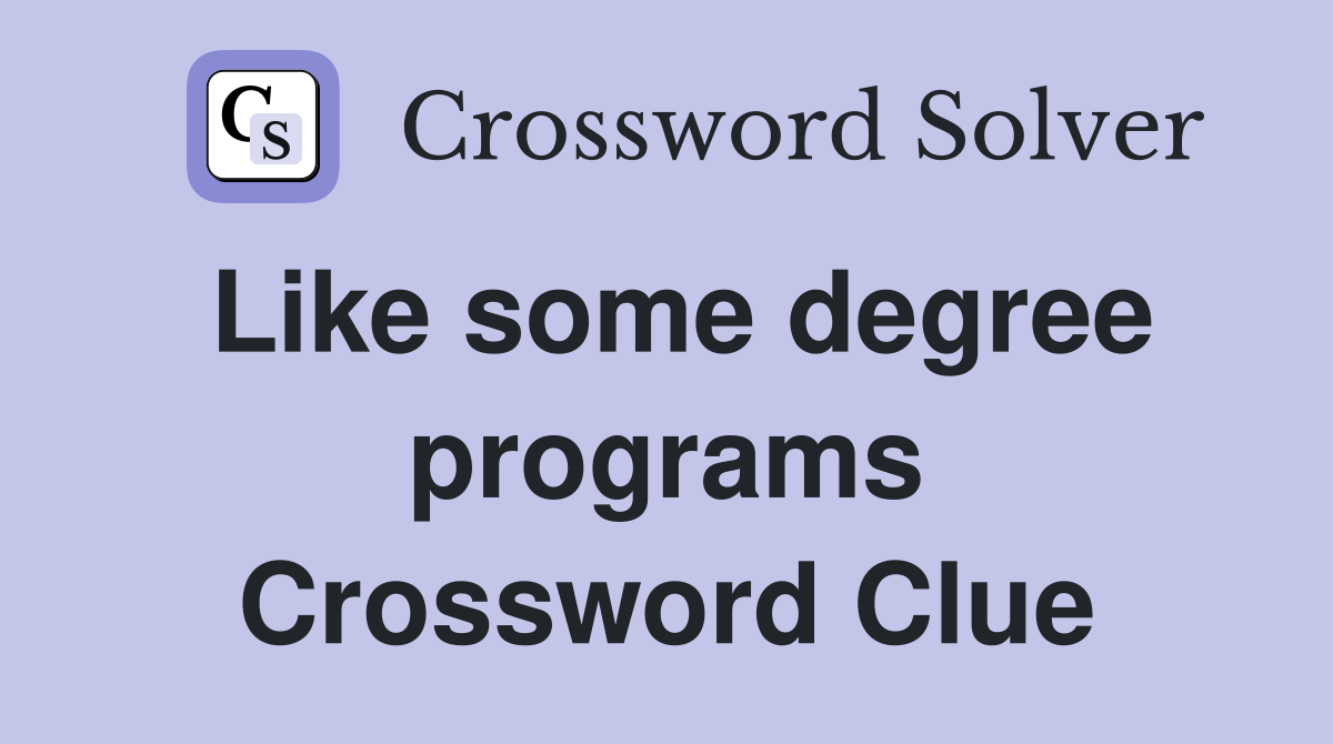 Like some degree programs Crossword Clue