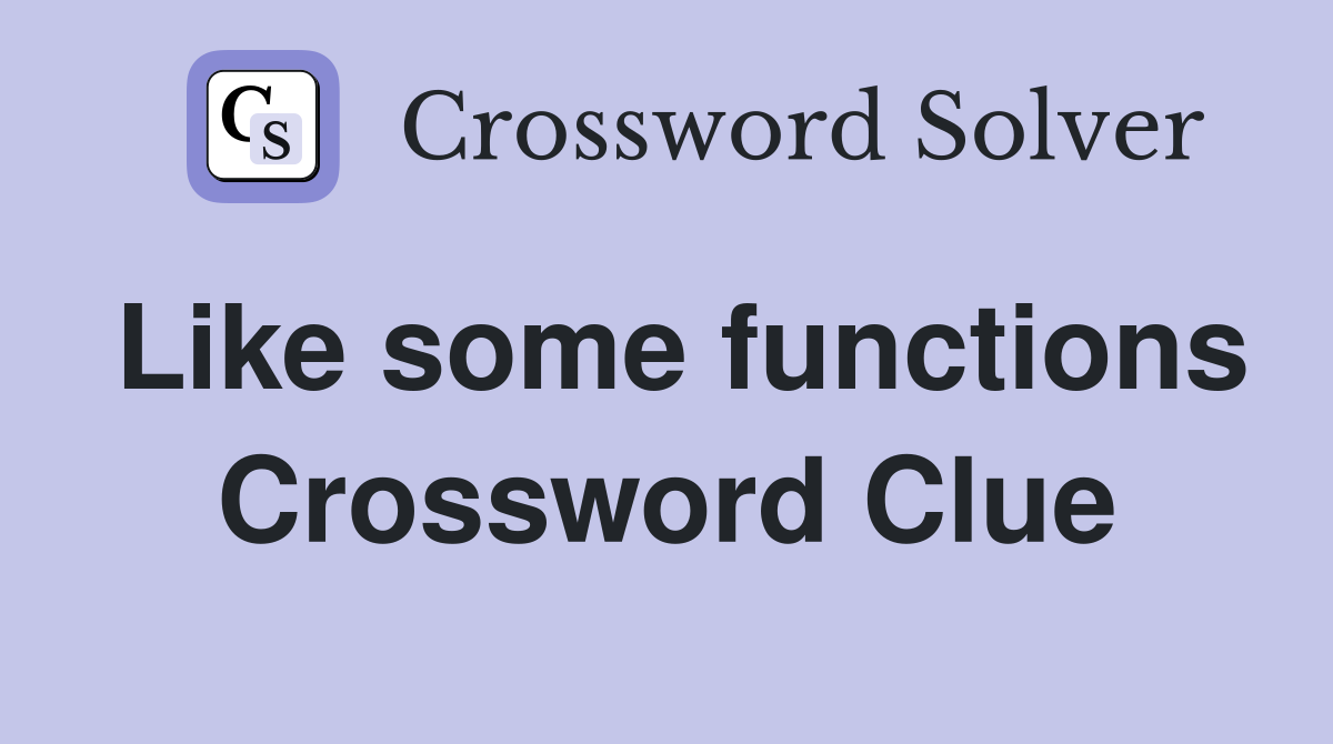 Like some functions Crossword Clue
