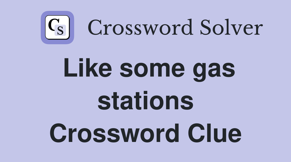 Like some gas stations Crossword Clue