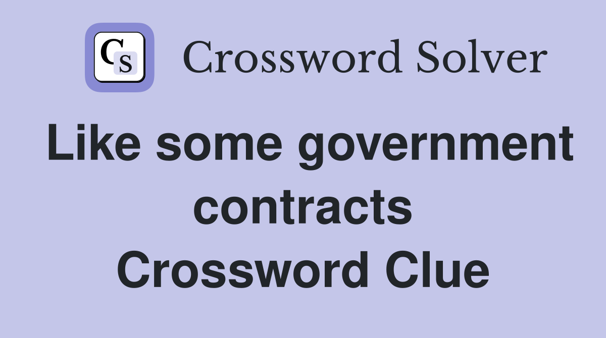 Like some government contracts Crossword Clue
