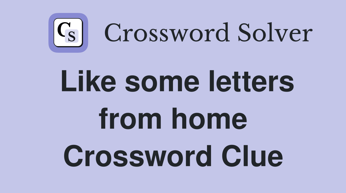 Like some letters from home Crossword Clue