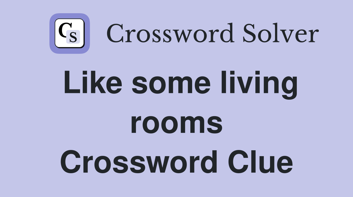 Like some living rooms Crossword Clue
