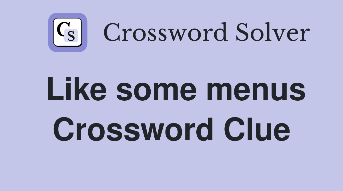 Like some menus Crossword Clue