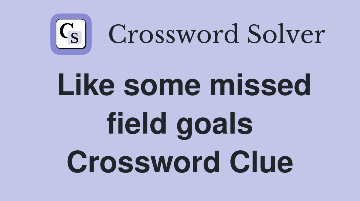 Like some missed field goals Crossword Clue