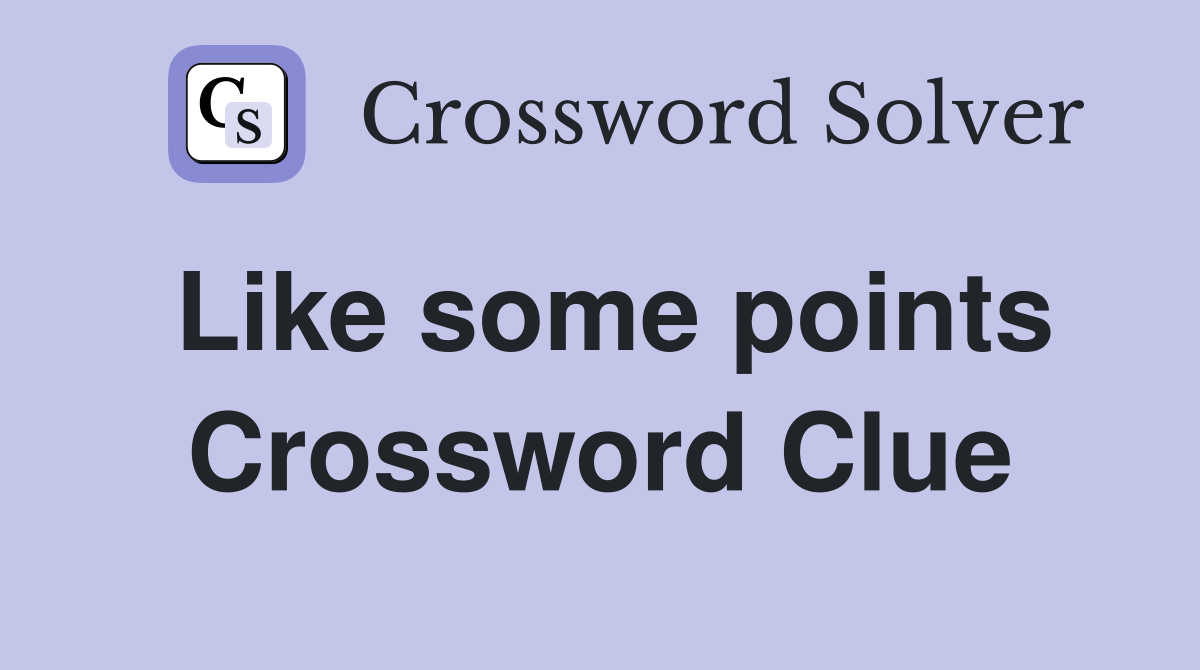Like some points Crossword Clue