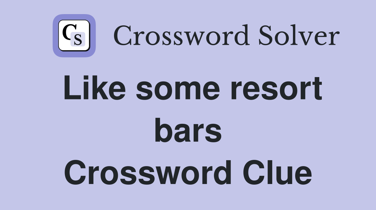 Like some resort bars Crossword Clue