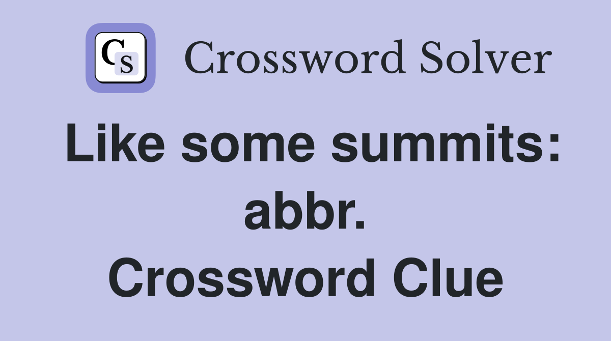 Like some summits: abbr. Crossword Clue