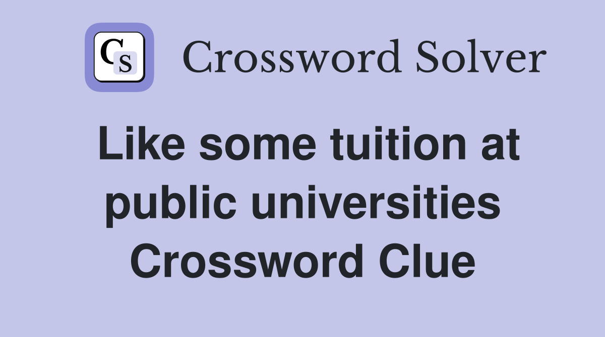 Like some tuition at public universities Crossword Clue
