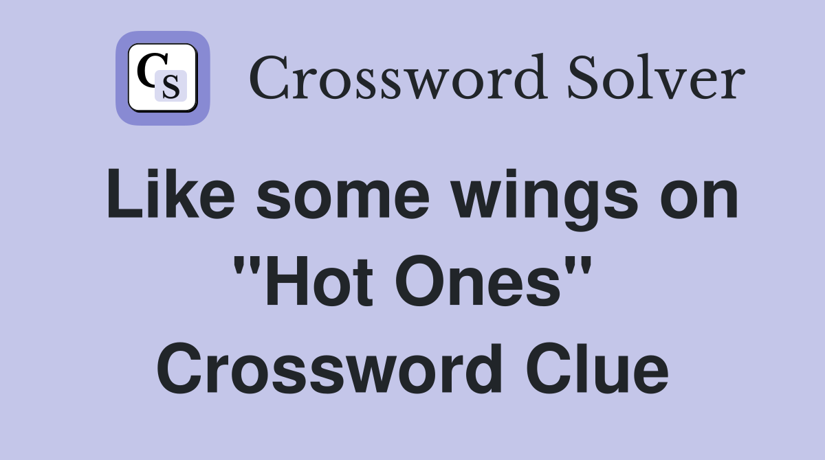 Like some wings on "Hot Ones" Crossword Clue