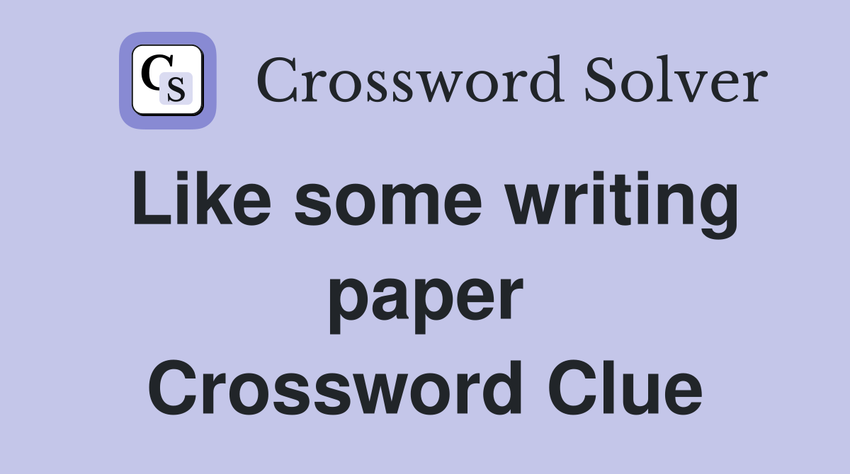 Like some writing paper Crossword Clue