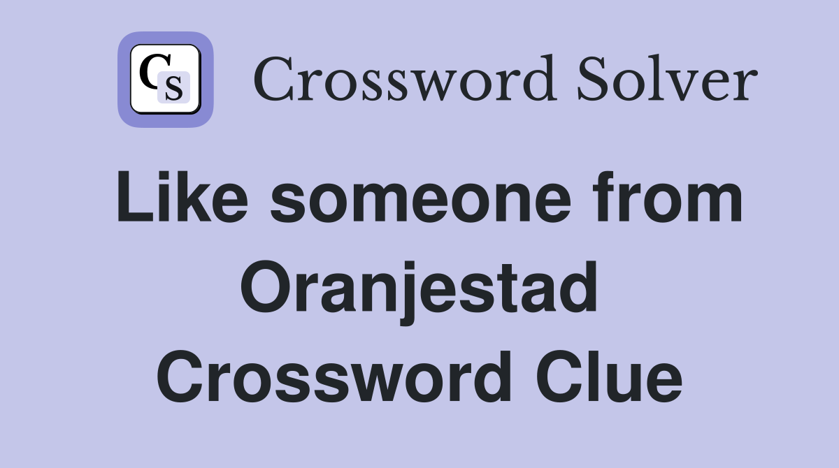 Like someone from Oranjestad Crossword Clue