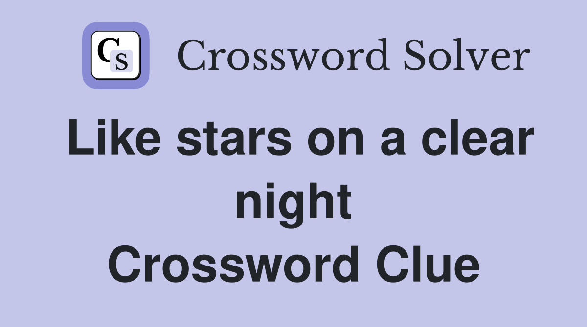 Like stars on a clear night Crossword Clue