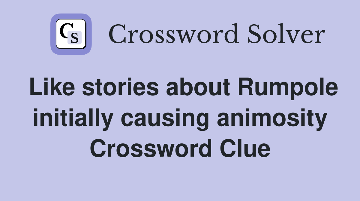 Like stories about Rumpole initially causing animosity Crossword Clue