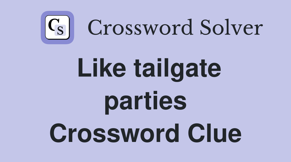 Like tailgate parties Crossword Clue