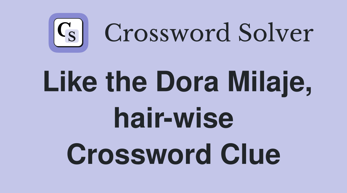 Like the Dora Milaje, hair-wise Crossword Clue