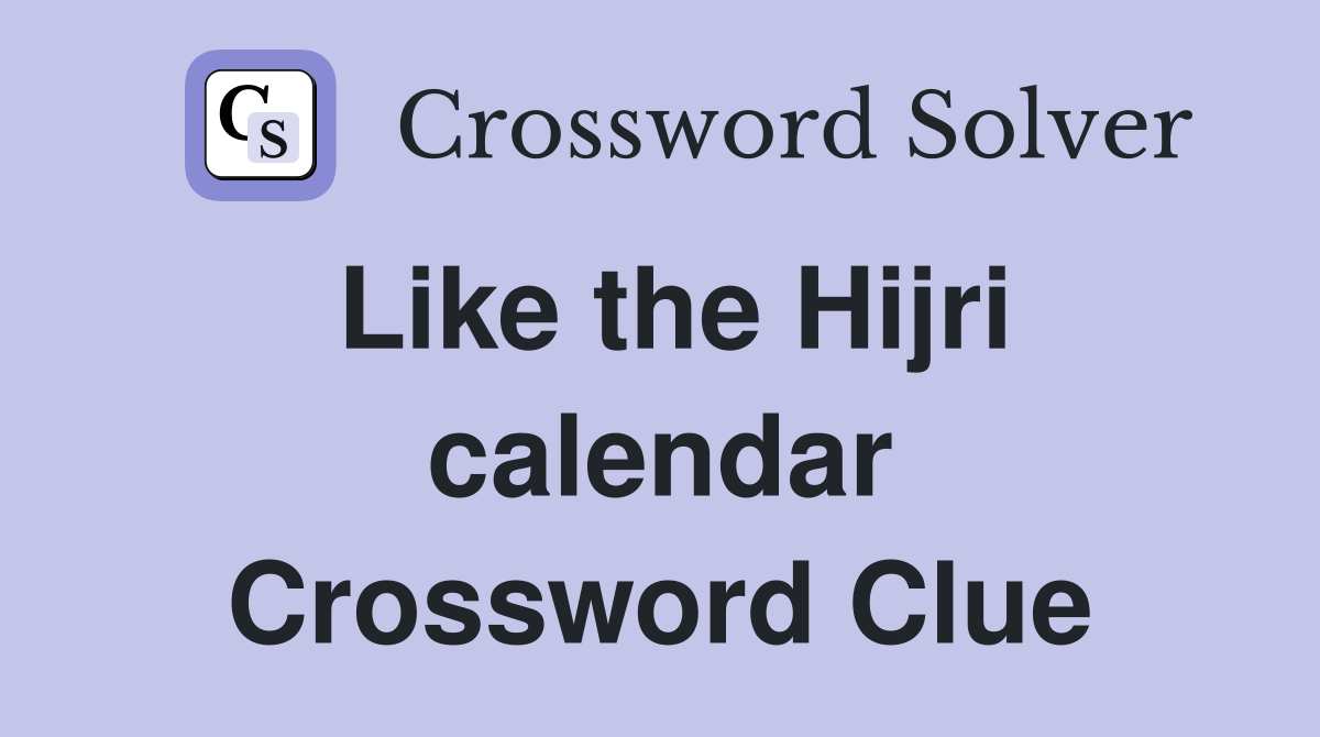 Like the Hijri calendar Crossword Clue