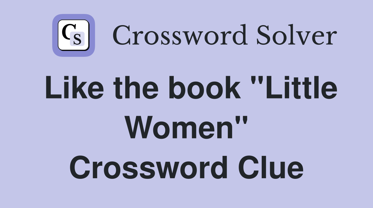 Like the book "Little Women" Crossword Clue