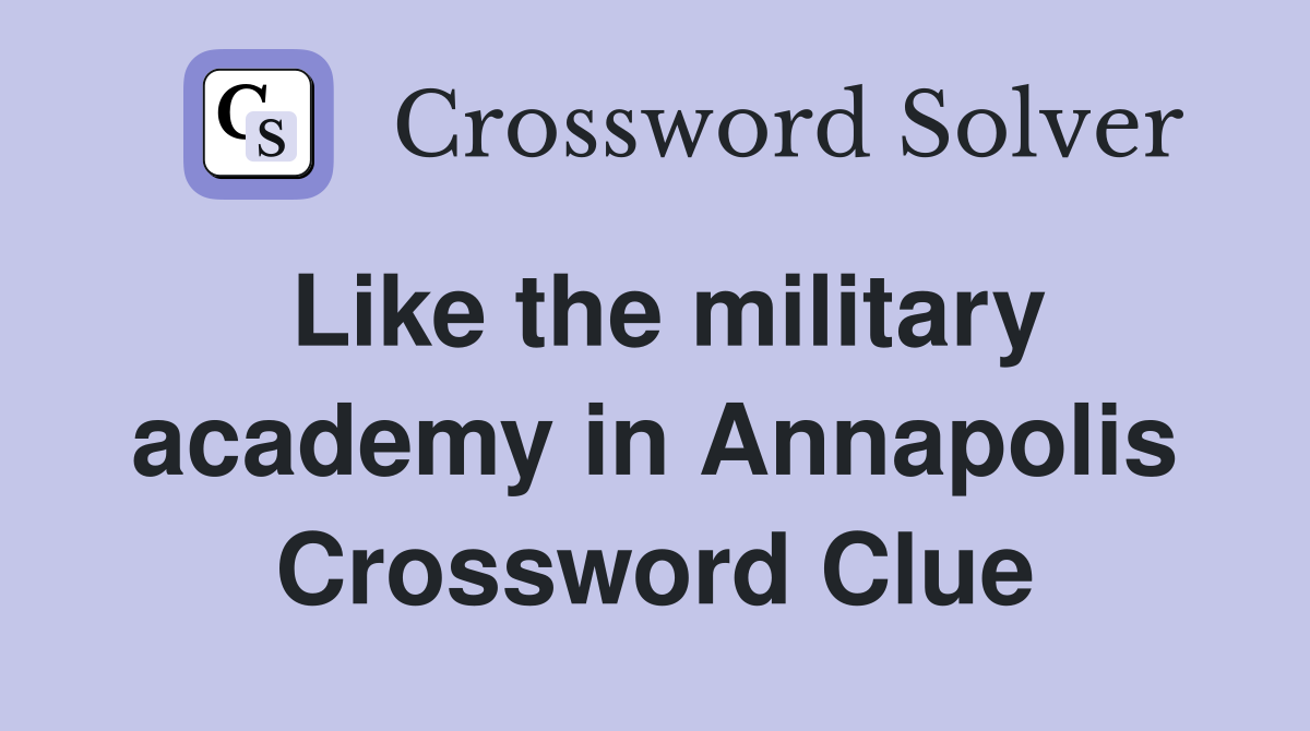 Like the military academy in Annapolis Crossword Clue