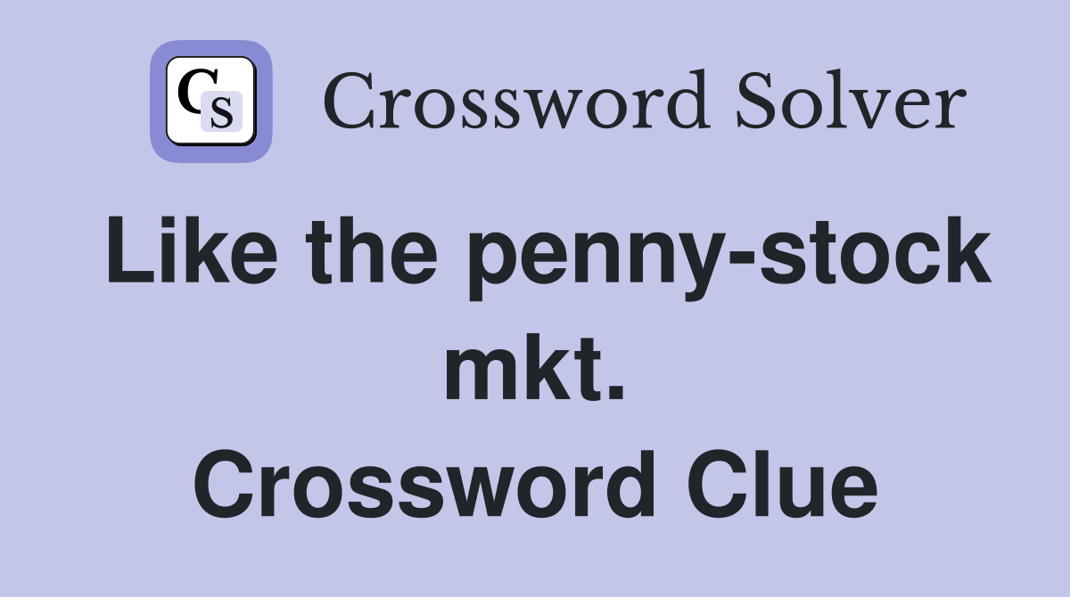 Like the penny-stock mkt. Crossword Clue
