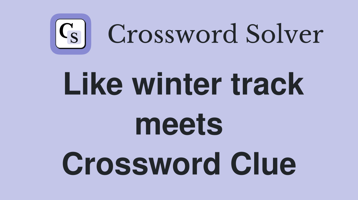 Like winter track meets Crossword Clue