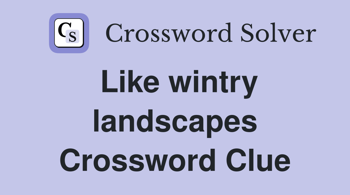 Like wintry landscapes Crossword Clue
