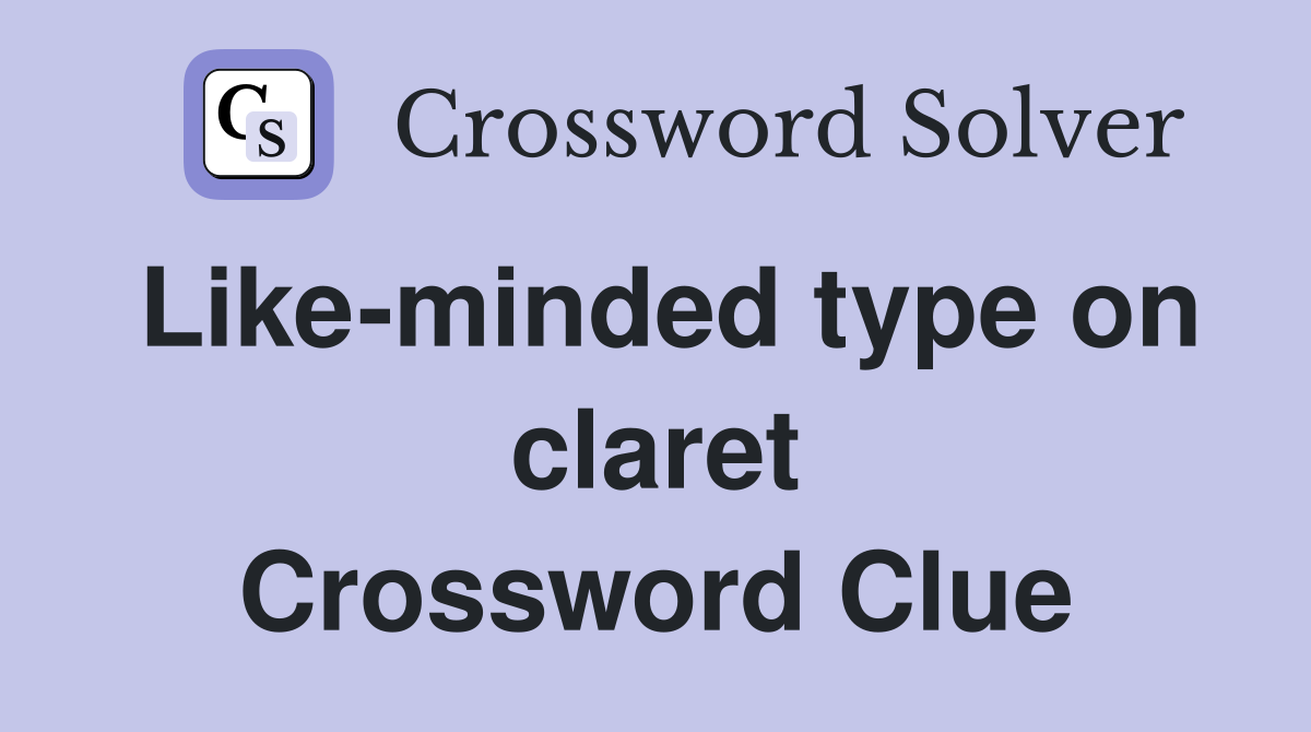 Like-minded type on claret Crossword Clue