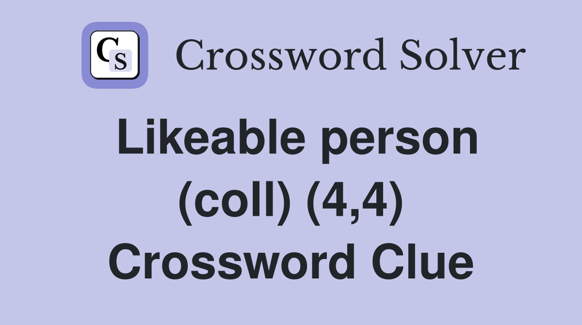 Likeable person (coll) (4,4) Crossword Clue