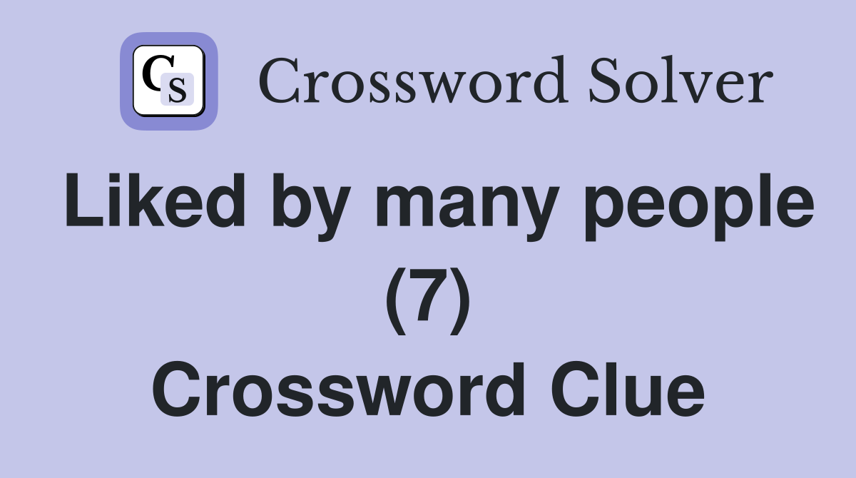 Liked by many people (7) Crossword Clue