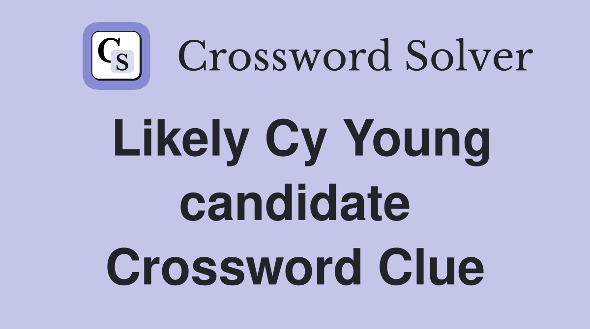 Likely Cy Young candidate Crossword Clue
