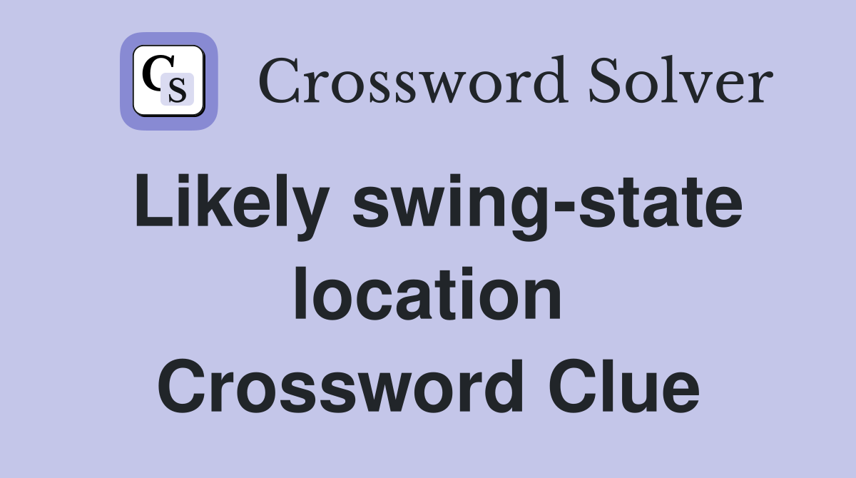 Likely swing-state location Crossword Clue