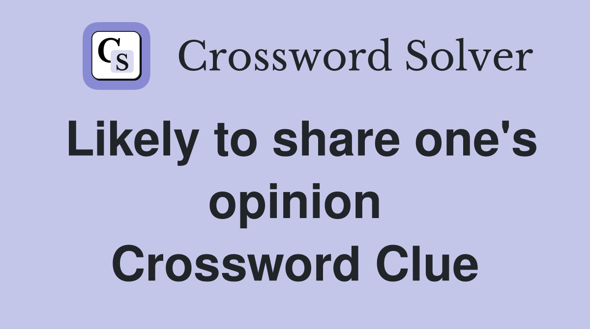 Likely to share one's opinion Crossword Clue