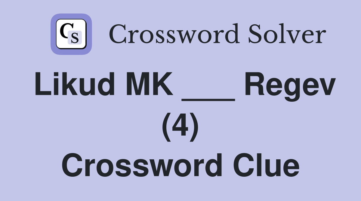 Likud MK ___ Regev (4) Crossword Clue