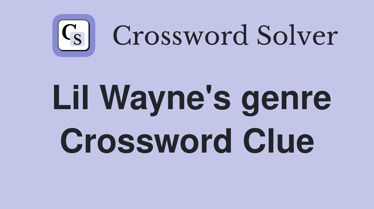 Lil Wayne's genre Crossword Clue
