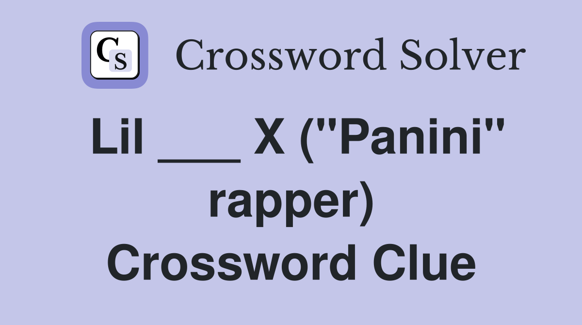 Lil ___ X ("Panini" rapper) Crossword Clue
