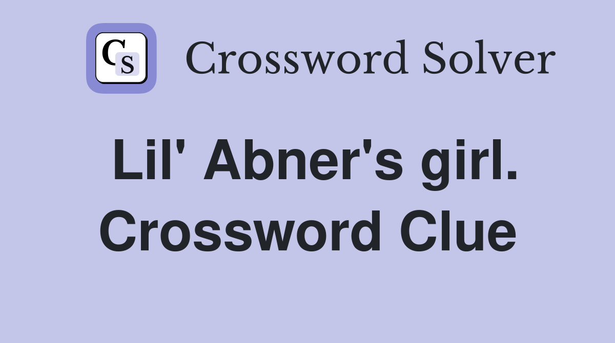 Lil' Abner's girl. Crossword Clue
