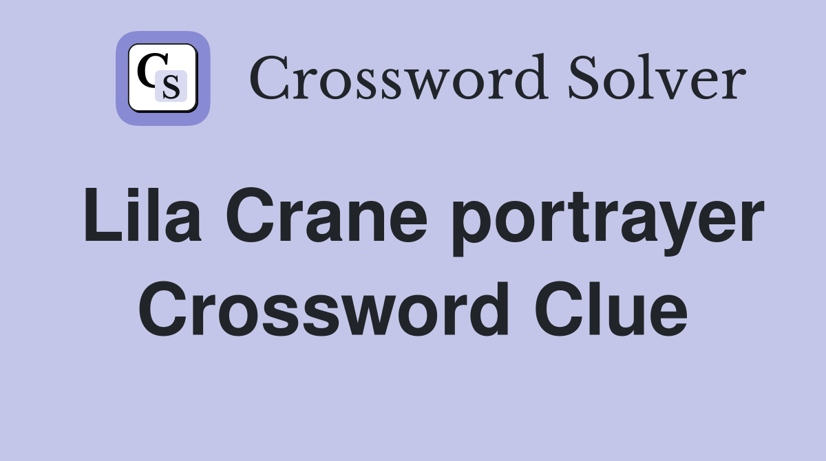 Lila Crane portrayer Crossword Clue