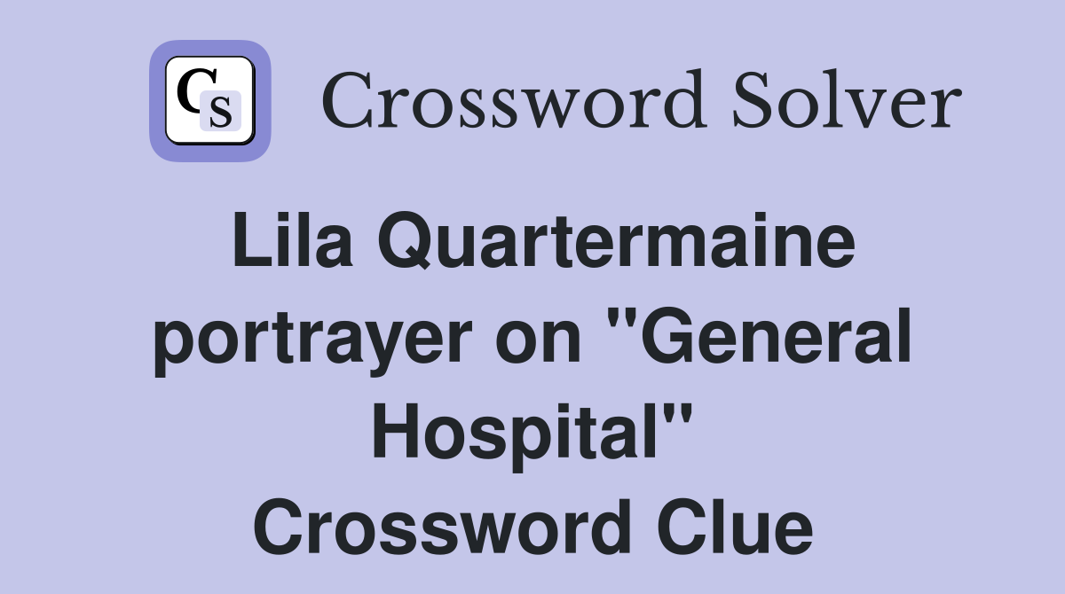 Lila Quartermaine portrayer on "General Hospital" Crossword Clue