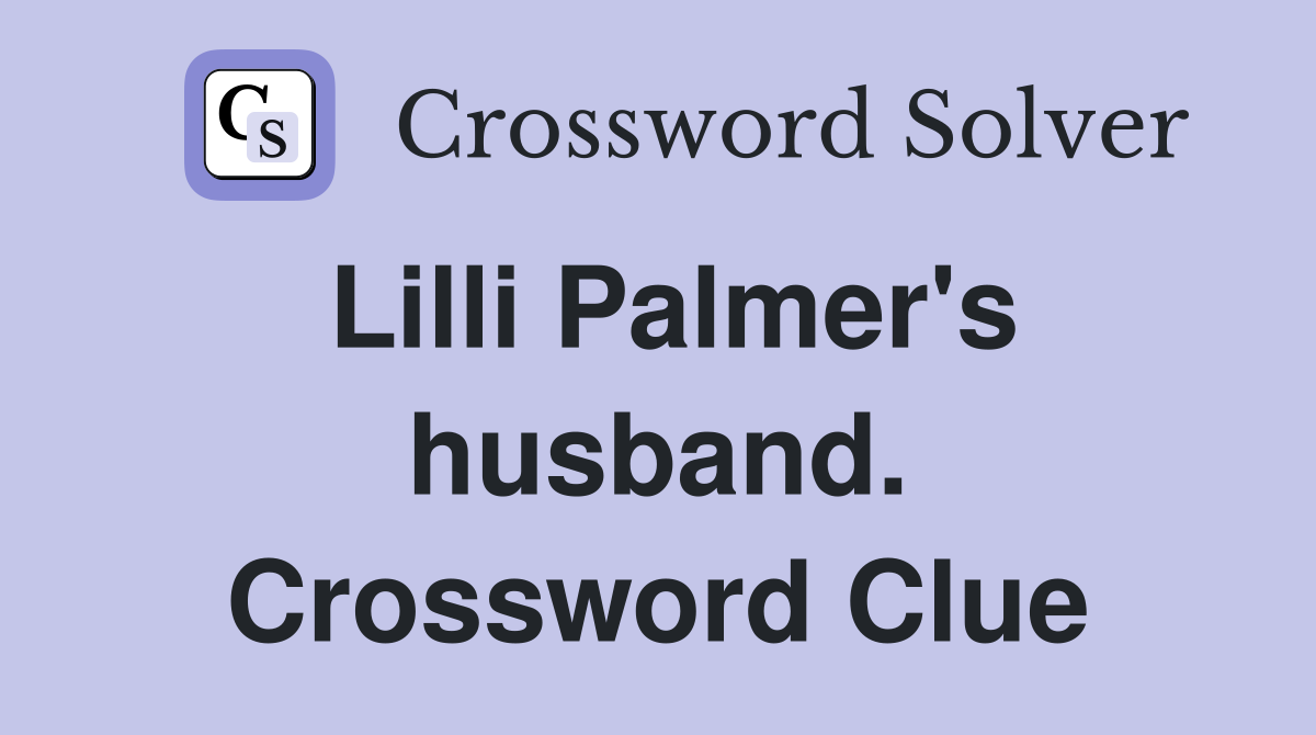 Lilli Palmer's husband. Crossword Clue