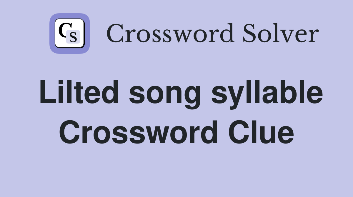 Lilted song syllable Crossword Clue