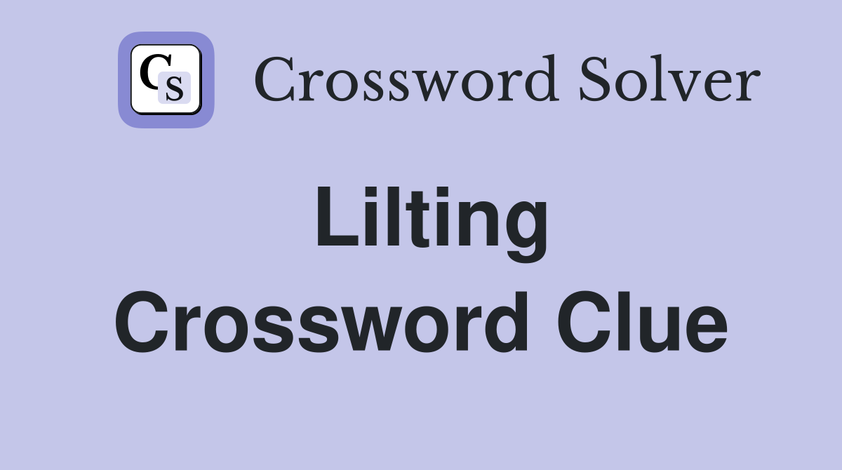 Lilting Crossword Clue