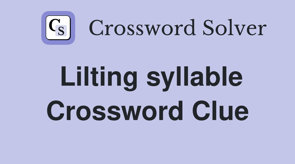 Lilting syllable Crossword Clue
