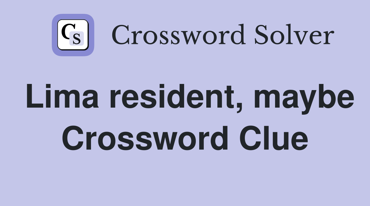 Lima resident, maybe Crossword Clue