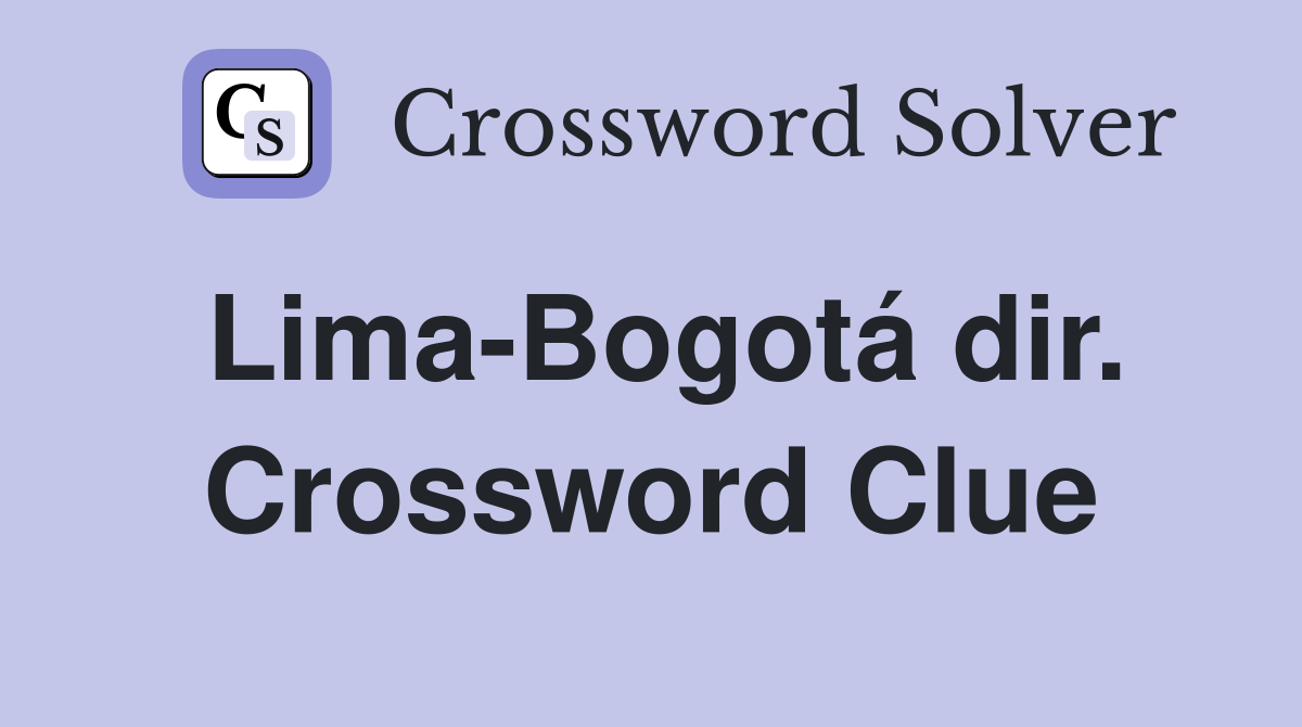 Lima-Bogotá dir. Crossword Clue