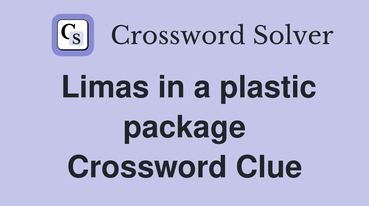 Limas in a plastic package Crossword Clue