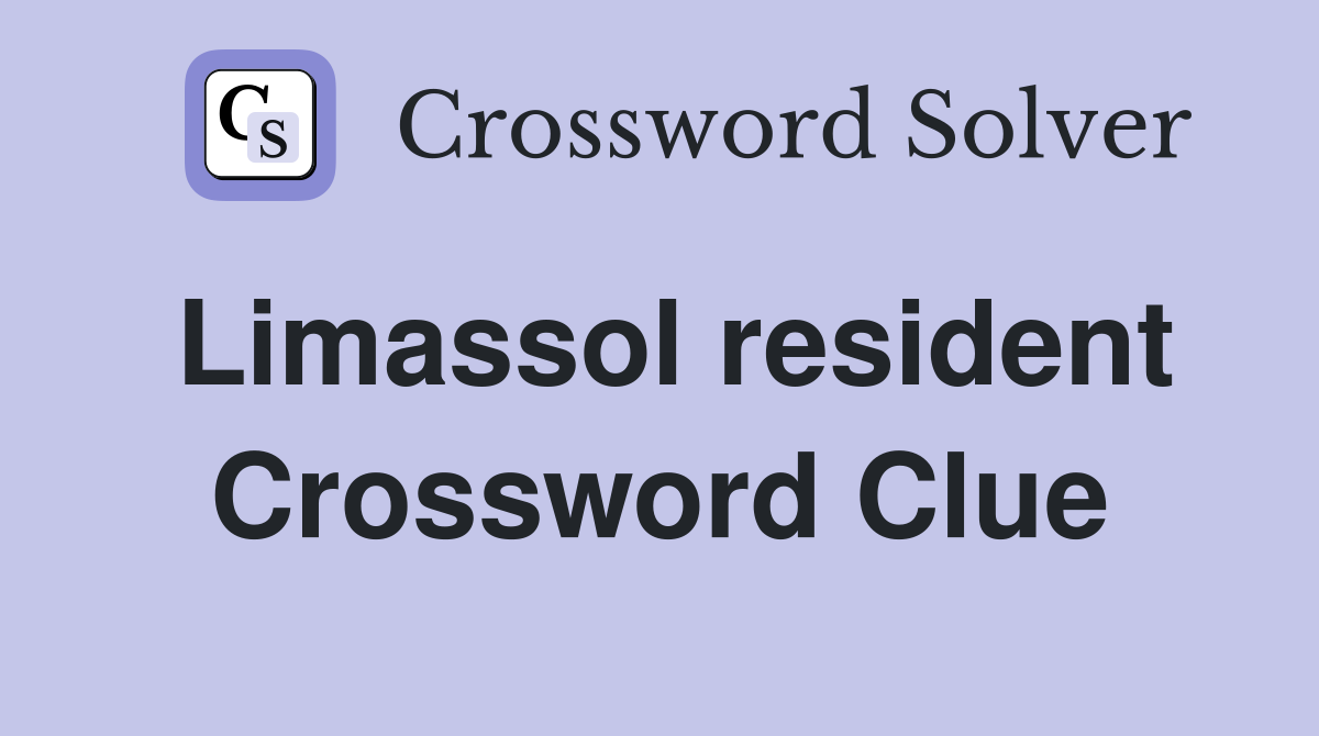 Limassol resident Crossword Clue