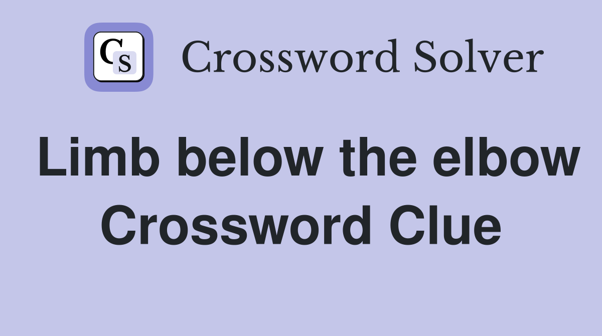 Limb below the elbow Crossword Clue